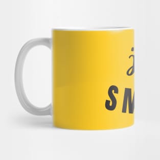 Just Smile Mug